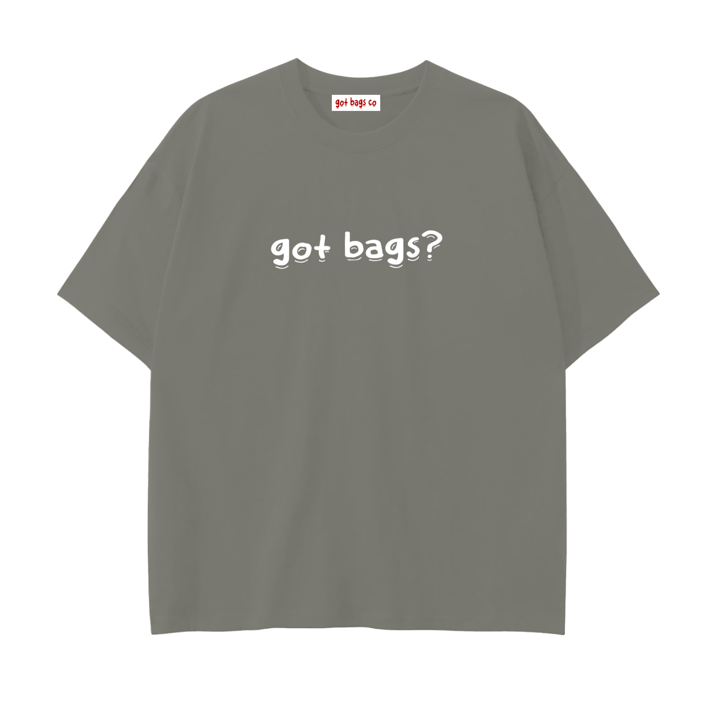 Got Bags? T-Shirt