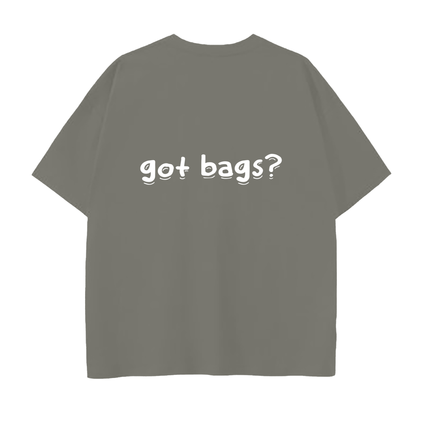Got Bags? T-Shirt
